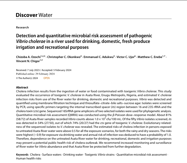 4. Ozochi, C.A., Okonkwo, C.C., Adukwu, E.C., Ujor, V.C., Enebe M.C. and Chigor, V.N. (2024). Detection and quantitative microbial risk assessment of pathogenic Vibrio cholerae in a river used for drinking, domestic, fresh produce irrigation and recreational purposes. Discover Water. https://doi.org/10.1007/s43832-024-00059-z